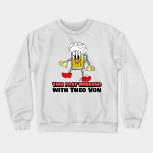 This Past Weekend Beer Cartoon Crewneck Sweatshirt